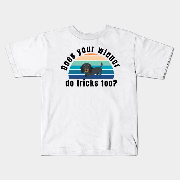 does your wiener do tricks too? Kids T-Shirt by cmxcrunch